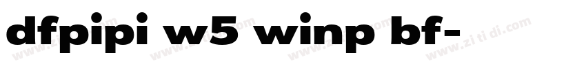 dfpipi w5 winp bf字体转换